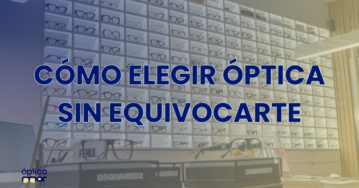 Cómo elegir una óptica en Torrevieja sin equivocarte